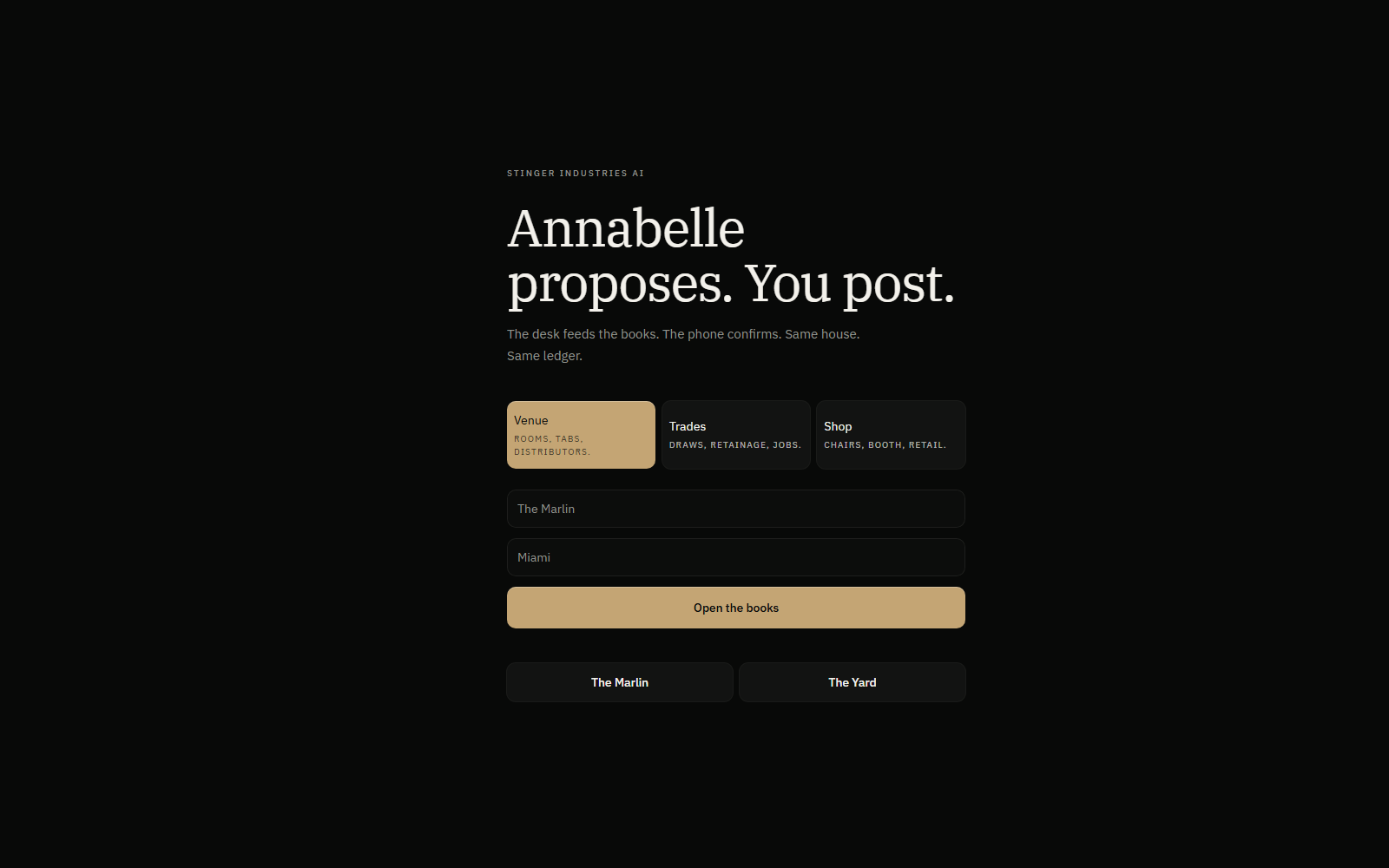 Bound onboarding screen: 'Annabelle proposes. You post.' with a business-type picker — Venue (rooms, tabs, distributors), Trades (draws, retainage, jobs), Shop (chairs, booth, retail) — a house name and city field, an Open the Books button, and seeded demo houses The Marlin and The Yard