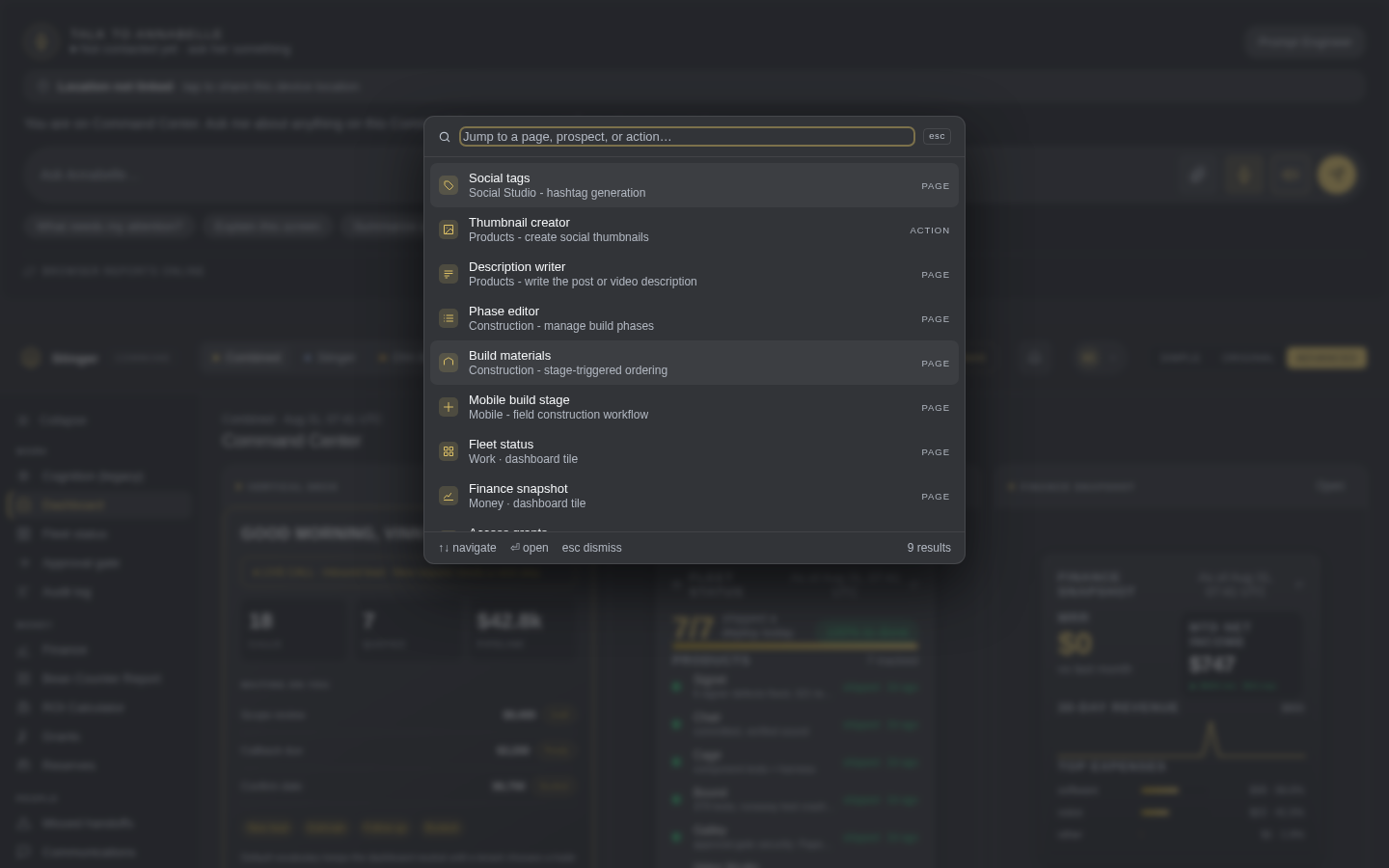 The Command Center command palette open over the dashboard — a 'Jump to a page, prospect, or action' search box listing nine results, each tagged PAGE or ACTION: Social tags, Thumbnail creator, Description writer, Phase editor, Build materials, Mobile build stage, Fleet status, Finance snapshot and Access grants, with keyboard hints for navigate, open and dismiss along the bottom